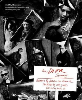 The Dior Sessions: Dior Men by Kim Jones - Jones Kim