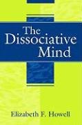 The Dissociative Mind - Howell Elizabeth F.