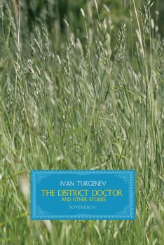 The District Doctor and Other Stories - Turgenev Ivan