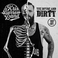 The Divine And Dirty The Kris Barras Band