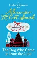The Dog Who Came In From The Cold - Mccall Smith Alexander