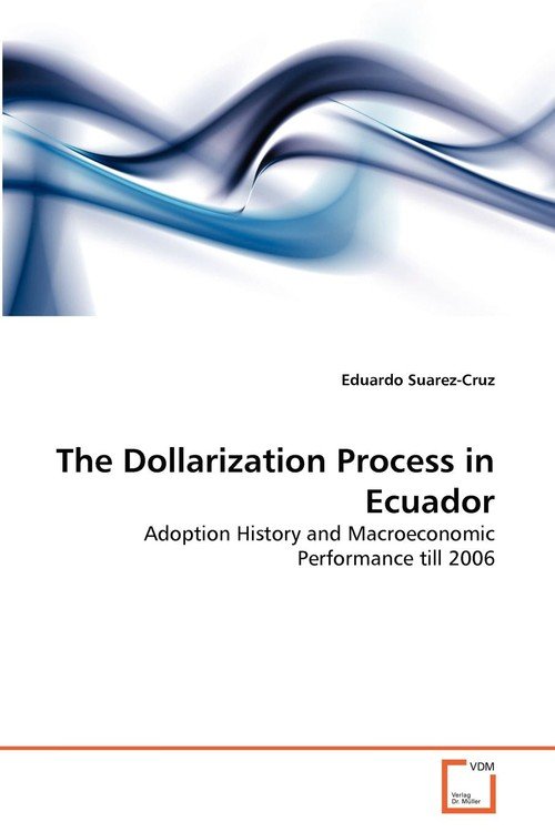 The Dollarization Process In Ecuador - Suarez-Cruz Eduardo | Książka W ...