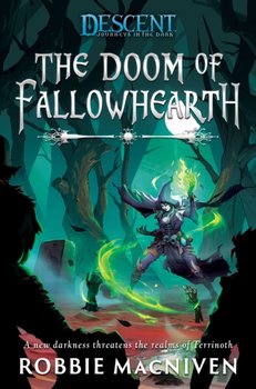 The Doom of Fallowhearth: A Descent: Journeys in the Dark Novel - Robbie MacNiven