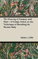 The Drawing of Anatomy and Form - A Vintage Article on the Techniques of Sketching the Human Body - Vernon Blake