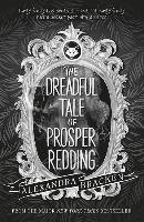 The Dreadful Tale of Prosper Redding - Bracken Alexandra