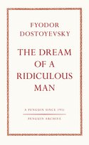 The Dream of a Ridiculous Man Dostojewski Fiodor