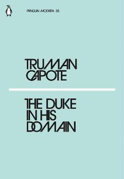 The Duke in His Domain - Capote Truman