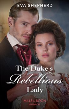 The Dukes Rebellious Lady - Eva Shepherd
