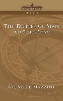 The Duties of Man and Other Essays - Mazzini Giuseppe