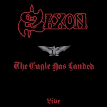 The Eagle Has Landed - Live - Saxon