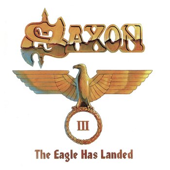 The Eagle Has Landed. Part 3 (Live) - Saxon