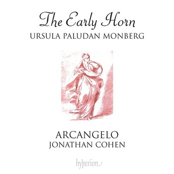 The Early Horn: Telemann, Graun, Haydn & Mozart - Ursula Paludan Monberg, Arcangelo, Jonathan Cohen