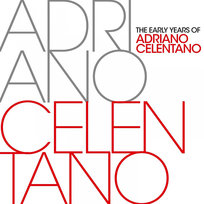 The Early Years Of Ardiano Celentano Celentano Adriano