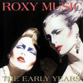 The Early Years - Roxy Music