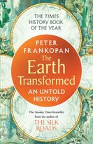 The Earth Transformed Professor Peter Frankopan