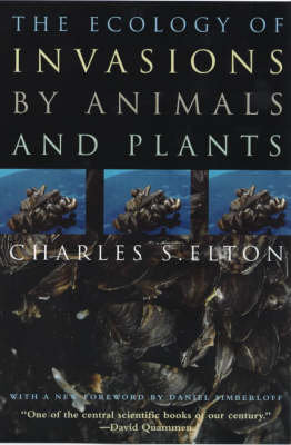 The Ecology Of Invasions By Animals And Plants - Elton Charles S ...