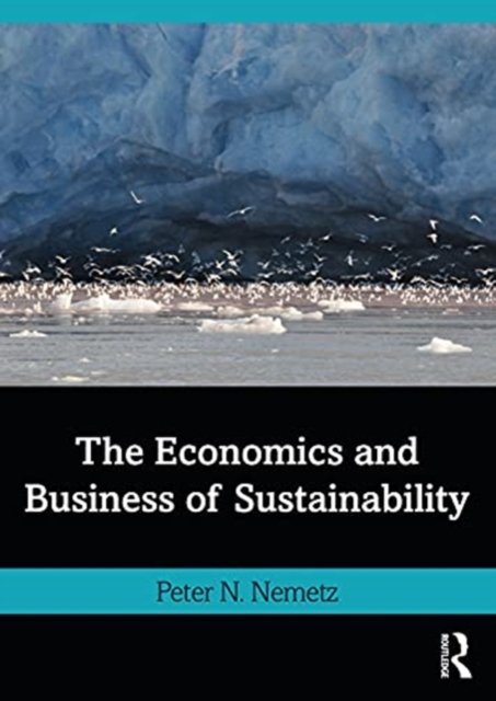 The Economics And Business Of Sustainability - Peter N. Nemetz ...