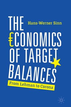 The Economics of Target Balances: From Lehman to Corona - Sinn Hans-Werner
