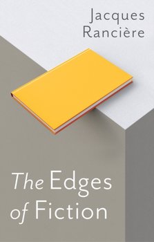 The Edges of Fiction - Ranciere Jacques