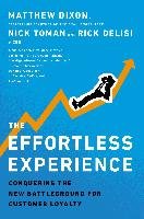 The Effortless Experience: Conquering the New Battleground for Customer Loyalty - Dixon Matthew, Toman Nick, Delisi Rick
