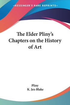 The Elder Pliny's Chapters on the History of Art - Pliny