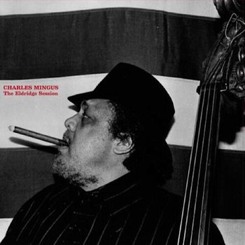 The Eldridge Session - Mingus Charles