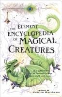 The Element Encyclopedia of Magical Creatures Matthews Caitlin, Matthews John