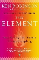 The Element: How Finding Your Passion Changes Everything Aronica Lou, Robinson Ken