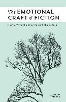 The Emotional Craft of Fiction Maass Donald
