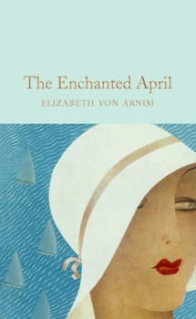 The Enchanted April - Von Arnim Elizabeth