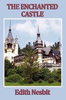 The Enchanted Castle - Nesbit Edith