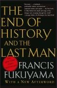 The End of the History and the Last Man - Fukuyama Francis