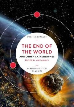 The End of the World: and Other Catastrophes - Ashley Mike