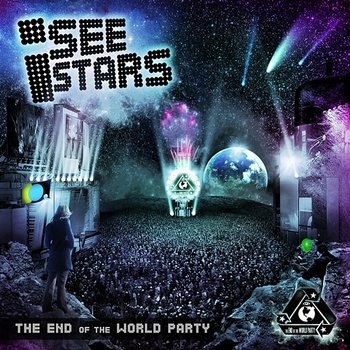 The End Of The World Party - I See Stars