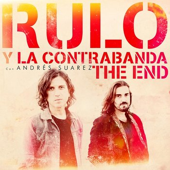 The End - Rulo y la contrabanda feat. Andrés Suárez