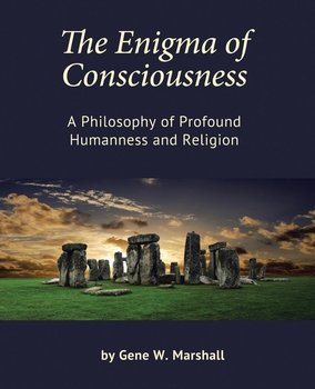 The Enigma of Consciousness - Marshall Gene W.