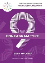 The Enneagram Type 9: The Peaceful Mediator Beth McCord