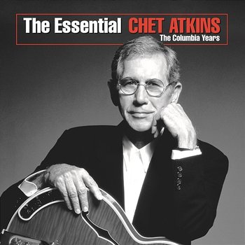 The Essential Chet Atkins - The Columbia Years - Chet Atkins