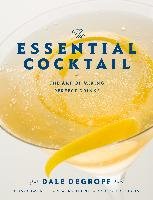 The Essential Cocktail - Degroff Dale