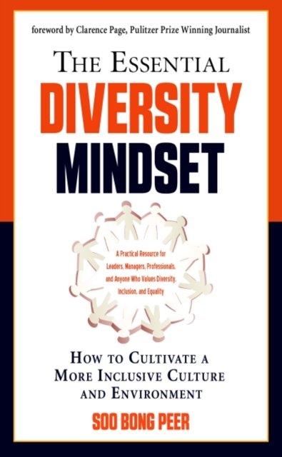 The Essential Diversity Mindset: How to Cultivate a More Inclusive ...