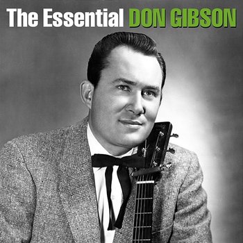 The Essential Don Gibson - Don Gibson