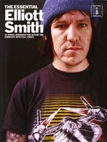 The Essential Elliott Smith Music Sales Ltd.