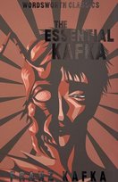 The Essential Kafka. Wordsworth Classics Kafka Franz