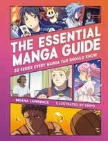 The Essential Manga Guide Briana Lawrence