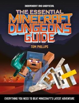 The Essential Minecraft Dungeons Guide - Phillips Tom