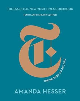The Essential New York Times Cookbook The Recipes of Record - Amanda Hesser