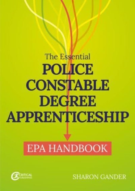 The Essential Police Constable Degree Apprenticeship EPA Handbook ...