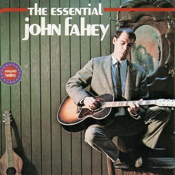 The Essential - John Fahey