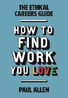 The Ethical Careers Guide - Allen Paul