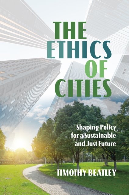 The Ethics of Cities - Timothy Beatley | Książka w Empik
